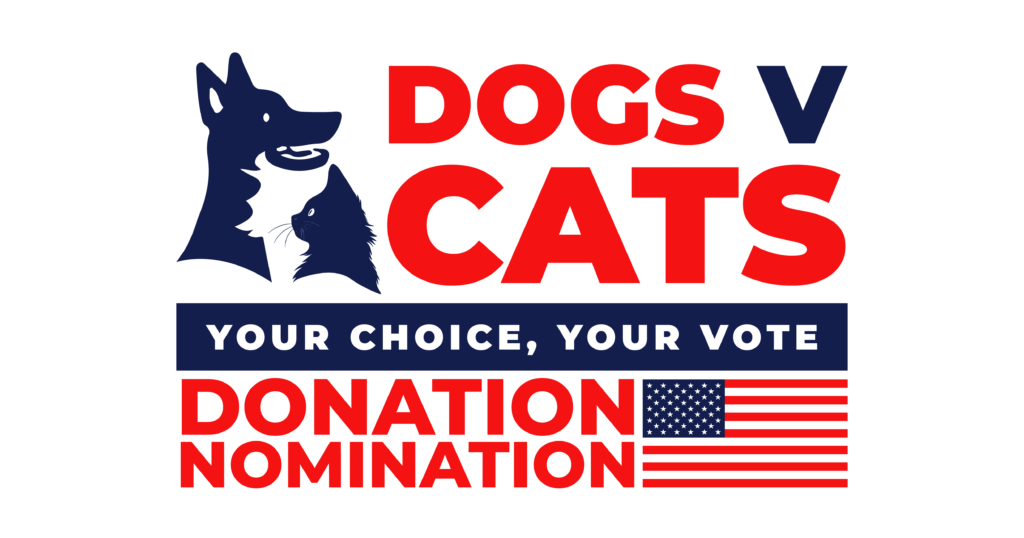 Logo for a Dogs vs Cats campaign: blue dog and cat silhouettes, bold red 'DOGS V CATS' text, navy banner 'YOUR CHOICE, YOUR VOTE', and red 'DONATION NOMINATION' with an American flag motif.